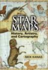 Image for Star maps: history, artistry and cartography