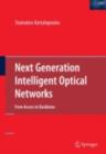 Image for Next generation intelligent optical networks: from access to backbone