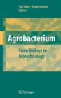 Image for Agrobacterium  : from biology to biotechnology