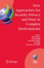 Image for New approaches for security, privacy and trust in complex environments: proceedings of the IFIP TC-11 22nd International Information Security Conference (SEC 2007), 14-16 May 2007, Sandton, South Africa