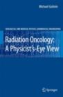 Image for Radiation oncology: a physicist&#39;s-eye view