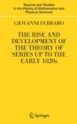 Image for The Rise and Development of the Theory of Series up to the Early 1820s