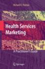 Image for Health services marketing  : a practitioner&#39;s guide