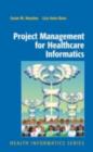 Image for Project management for healthcare informatics