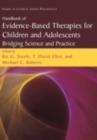 Image for Handbook of evidence-based therapies for children and adolescents: bridging science and practice
