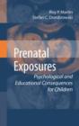 Image for Prenatal exposures  : psychological, behavioral, and educational consequences for children