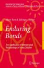 Image for Enduring bonds  : the significance of interpersonal relationships in young children&#39;s lives