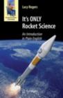 Image for It&#39;s only rocket science: an introduction in plain English