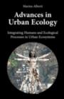 Image for Advances in urban ecology: integrating humans and ecological processes in urban ecosystems