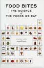 Image for Food bites: the science of the foods we eat