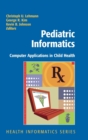 Image for Pediatric informatics  : computer applications in child health