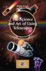 Image for The science and art of using astronomical telescopes
