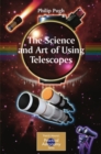 Image for The science and art of using astronomical telescopes