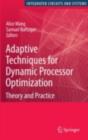 Image for Adaptive techniques for dynamic processor optimization: theory and practice