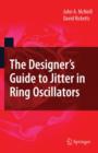 Image for The Designer&#39;s Guide to Jitter in Ring Oscillators