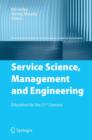 Image for Service science, management and engineering  : education for the 21st century