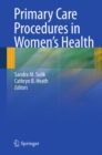 Image for Primary care procedures in women&#39;s health