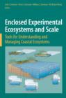 Image for Enclosed experimental ecosystems and scale  : tools for understanding and managing coastal ecosystems