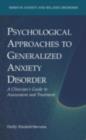 Image for Psychological approaches to generalized anxiety disorder: a clinician&#39;s guide to assessment and treatment