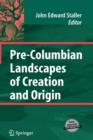 Image for Pre-Columbian Landscapes of Creation and Origin