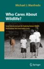 Image for Who cares about wildlife?: social science concepts for exploring human-wildlife relationships and other issues in conservation