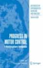 Image for Progress in motor control: a multidisciplinary perspective