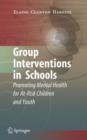 Image for Group interventions in schools  : promoting mental health for at-risk children and youth