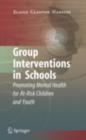 Image for Group interventions in schools: promoting mental health for at-risk children and youth