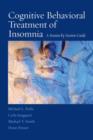 Image for Cognitive Behavioral Treatment of Insomnia : A Session-by-Session Guide
