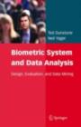 Image for Biometric systems for data analysis: evaluation, data mining and optimization