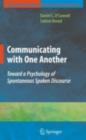 Image for Communicating with one another: toward a psychology of spontaneous spoken discourse