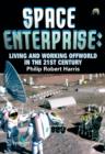 Image for Space enterprise  : living and working offworld in the 21st century