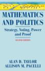 Image for Mathematics and Politics : Strategy, Voting, Power, and Proof