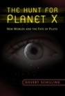 Image for The hunt for planet X: new worlds and the fate of Pluto