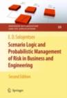 Image for Scenario logic and probabilistic management of risk in business and engineering : v. 20