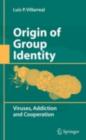 Image for Origin of group identity: viruses, addiction and cooperation