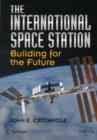 Image for The international space station: building for the future