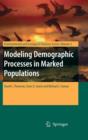 Image for Modeling demographic processes in marked populations