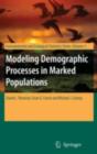 Image for Modeling demographic processes in marked populations