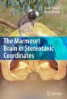 Image for The marmoset brain in stereotaxic coordinates