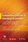 Image for Competition policies in emerging economies: lessons and challenges from Central America and Mexico