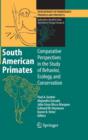 Image for South American primates  : comparative perspectives in the study of behavior, ecology, and conservation