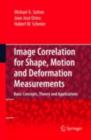 Image for Image correlation for shape, motion and deformation measurements: basic concepts, theory and applications