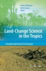 Image for Land Change Science in the Tropics: Changing Agricultural Landscapes