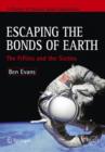 Image for Escaping the bonds of Earth  : prehistory through the sixties