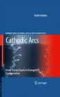 Image for Cathodic arcs: from fractal spots to energetic condensation