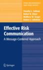 Image for Effective risk communication  : a message-centered approach