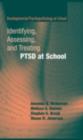 Image for Identifying, assessing, and treating PTSD at school