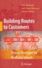 Image for Building routes to customers: proven strategies for profitable growth