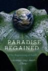 Image for Paradise regained  : the regreening of Earth